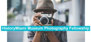 HistoryMiami Museum Photography Fellowship